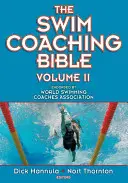 La Bibbia dell'allenatore di nuoto, volume II - The Swim Coaching Bible, Volume II