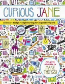 Curious Jane: Scienza + Design + Ingegneria per ragazze curiose - Curious Jane: Science + Design + Engineering for Inquisitive Girls