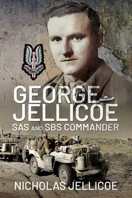 George Jellicoe: Comandante del SAS e dell'SBS - George Jellicoe: SAS and SBS Commander
