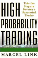 Trading ad alta probabilità: I passi per diventare un trader di successo - High Probability Trading: Take the Steps to Become a Successful Trader