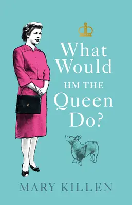Cosa farebbe la regina? - What Would Hm the Queen Do?