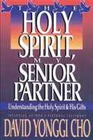 Spirito Santo, mio socio anziano: Comprendere lo Spirito Santo e i suoi doni - Holy Spirit, My Senior Partner: Understanding the Holy Spirit and His Gifts