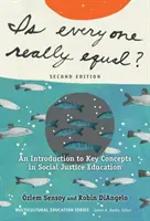 Tutti sono davvero uguali?: Introduzione ai concetti chiave dell'educazione alla giustizia sociale - Is Everyone Really Equal?: An Introduction to Key Concepts in Social Justice Education