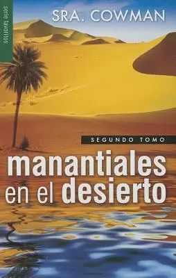 Manantiales en el Desierto, Segundo Tomo = Ruscelli nel deserto, volume secondo - Manantiales en el Desierto, Segundo Tomo = Streams in Tha Desert, Volumen Two