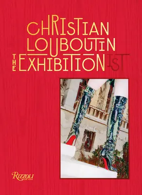 Christian Louboutin la mostra (ist) - Christian Louboutin the Exhibition(ist)