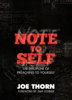 Nota a se stessi: La disciplina della predica a se stessi - Note to Self: The Discipline of Preaching to Yourself