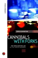 Cannibali con le forchette - La tripla linea di fondo del business del 21° secolo - Cannibals with Forks - The Triple Bottom Line of 21st Century Business