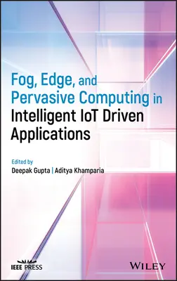 Fog, Edge e Pervasive Computing nelle applicazioni intelligenti guidate da Iot - Fog, Edge, and Pervasive Computing in Intelligent Iot Driven Applications