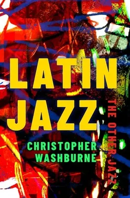 Latin Jazz: l'altro jazz - Latin Jazz: The Other Jazz