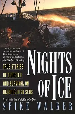 Notti di ghiaccio: Storie vere di disastri e sopravvivenza in alto mare in Alaska - Nights of Ice: True Stories of Disaster and Survival on Alaska's High Seas