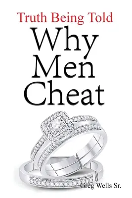 Perché gli uomini tradiscono: La verità raccontata - Why Men Cheat: Truth Being Told