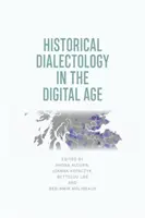 Dialettologia storica nell'era digitale - Historical Dialectology in the Digital Age