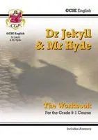 Grade 9-1 GCSE English - Dr Jekyll and Mr Hyde Workbook (include le risposte) - Grade 9-1 GCSE English - Dr Jekyll and Mr Hyde Workbook (includes Answers)