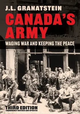 L'esercito del Canada: Fare la guerra e mantenere la pace, terza edizione - Canada's Army: Waging War and Keeping the Peace, Third Edition