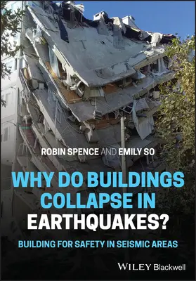 Perché gli edifici crollano durante i terremoti? Costruire per la sicurezza nelle aree sismiche - Why Do Buildings Collapse in Earthquakes?: Building for Safety in Seismic Areas