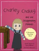 Charley Chatty e i penny che scompaiono: Una storia di bugie e furti - Charley Chatty and the Disappearing Pennies: A Story about Lying and Stealing