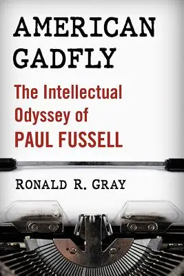 American Gadfly: L'odissea intellettuale di Paul Fussell - American Gadfly: The Intellectual Odyssey of Paul Fussell