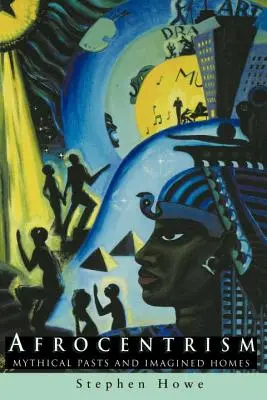 Afrocentrismo: Passati mitici e case immaginarie (Pbk) - Afrocentrism: Mythical Pasts and Imagined Homes (Pbk)