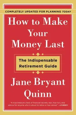 Come far durare i vostri soldi - Completamente aggiornato per pianificare oggi: La guida indispensabile per il pensionamento - How to Make Your Money Last - Completely Updated for Planning Today: The Indispensable Retirement Guide