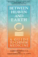 Tra cielo e terra: Guida alla medicina cinese - Between Heaven and Earth: A Guide to Chinese Medicine