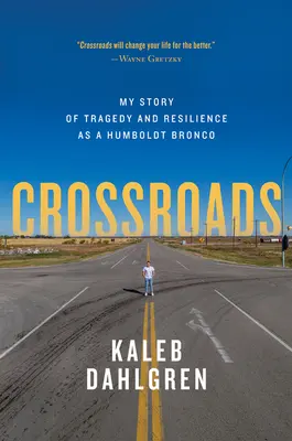 Crocevia: La mia storia di tragedia e resilienza come Humboldt Bronco - Crossroads: My Story of Tragedy and Resilience as a Humboldt Bronco