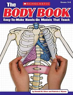 Il libro del corpo: Modelli pratici facili da realizzare che insegnano - The the Body Book: Easy-To-Make Hands-On Models That Teach