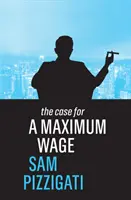 Il caso di un salario massimo - The Case for a Maximum Wage