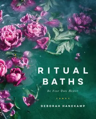 Bagni rituali: Siate il vostro guaritore personale - Ritual Baths: Be Your Own Healer