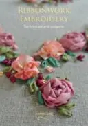Ricamo a nastro: Tecniche e progetti - Ribbonwork Embroidery: Techniques and Projects