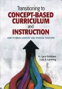 Passaggio al curriculum e all'istruzione basati sui concetti: Come unire contenuti e processi - Transitioning to Concept-Based Curriculum and Instruction: How to Bring Content and Process Together