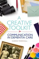 Un kit di strumenti creativi per la comunicazione nell'assistenza ai malati di demenza - A Creative Toolkit for Communication in Dementia Care