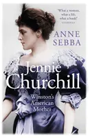 Jennie Churchill - La madre americana di Winston - Jennie Churchill - Winston's American Mother