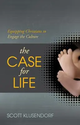 Il caso della vita: Equipaggiare i cristiani a impegnarsi nella cultura - The Case for Life: Equipping Christians to Engage the Culture