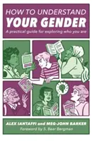 Come capire il proprio genere: Una guida pratica per esplorare chi sei - How to Understand Your Gender: A Practical Guide for Exploring Who You Are