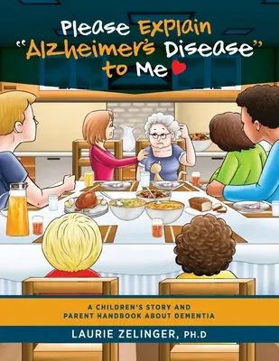 Per favore, spiegami la malattia di Alzheimer: una storia per bambini e un manuale per genitori sulla demenza - Please Explain Alzheimer's Disease to Me: A Children's Story and Parent Handbook About Dementia
