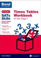 Bond SATs Skills: Libro di lavoro sulle tabelline per la Fase Chiave 1 - Bond SATs Skills: Times Tables Workbook for Key Stage 1