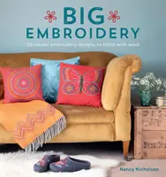 Big Embroidery: 20 disegni di ricamo Crewel da ricamare con la lana - Big Embroidery: 20 Crewel Embroidery Designs to Stitch with Wool