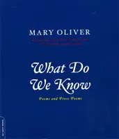 Cosa sappiamo: Poesie e poemi in prosa - What Do We Know: Poems and Prose Poems