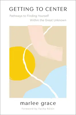 Arrivare al centro: Percorsi per trovare se stessi nel grande ignoto - Getting to Center: Pathways to Finding Yourself Within the Great Unknown