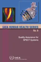 Garanzia di qualità per i sistemi Spect: Serie AIEA sulla salute umana n. 6 - Quality Assurance for Spect Systems: IAEA Human Health Series No. 6