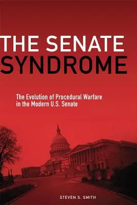 La sindrome del Senato: L'evoluzione della guerra procedurale nel Senato americano moderno - The Senate Syndrome: The Evolution of Procedural Warfare in the Modern U.S. Senate