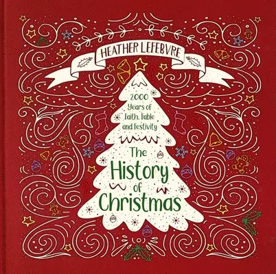 La storia del Natale: 2.000 anni di fede, favole e festività - The History of Christmas: 2,000 Years of Faith, Fable, and Festivity