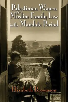 Donne palestinesi e diritto di famiglia musulmano nel periodo del mandato - Palestinian Women and Muslim Family Law in the Mandate Period