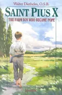 San Pio X: Il ragazzo di campagna che divenne Papa - Saint Pius X: The Farm Boy Who Became Pope