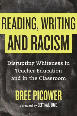 Lettura, scrittura e razzismo: Distruggere il bianco nella formazione degli insegnanti e in classe - Reading, Writing, and Racism: Disrupting Whiteness in Teacher Education and in the Classroom