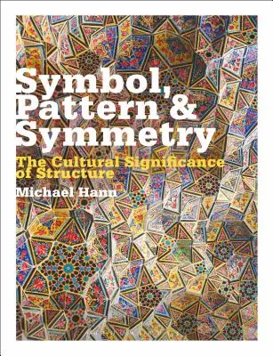 Simbolo, modello e simmetria: Il significato culturale della struttura - Symbol, Pattern and Symmetry: The Cultural Significance of Structure