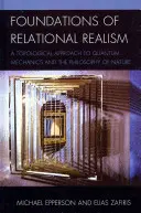 Fondamenti del realismo relazionale: Un approccio topologico alla meccanica quantistica e alla filosofia della natura - Foundations of Relational Realism: A Topological Approach to Quantum Mechanics and the Philosophy of Nature