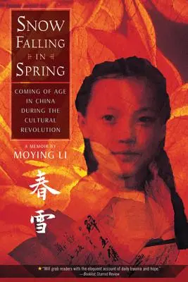La neve che cade in primavera: Diventare maggiorenni in Cina durante la Rivoluzione Culturale - Snow Falling in Spring: Coming of Age in China During the Cultural Revolution
