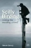 Scilly Birding - Unirsi alla pazza folla - Scilly Birding - Joining the Madding Crowd
