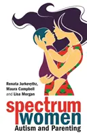Spettro femminile: autismo e genitorialità - Spectrum Women--Autism and Parenting
